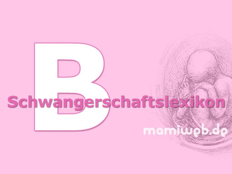 schwangerschafts-lexikon-b