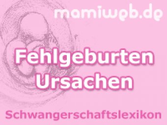 Fehlgeburten können viele Ursachen haben