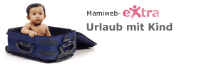 Mamiweb eXtra; Urlaub mit Kind